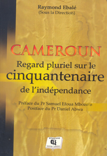 Cameroun : Regard pluriel sur le 50tenaire de l’indépendance (2013)