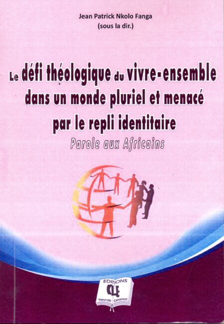 Le défi théologique du vivre-ensemble dans un monde pluriel et menacé par le repli identitaire parole aux africains