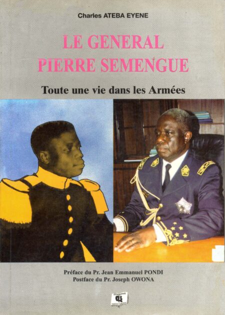 Général Pierre Semengue : Toute une vie dans les armées (2002)