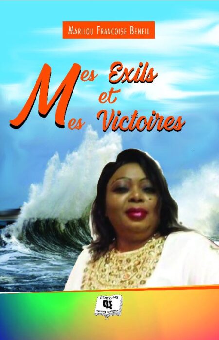 Mes exils et les victoires (récit) Marilou Françoise Benel