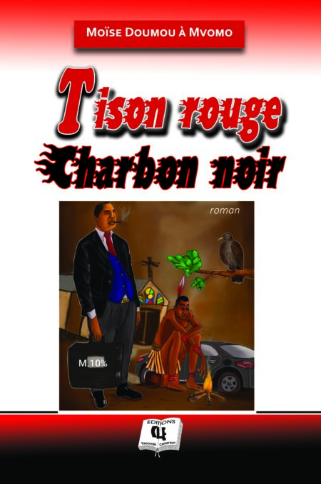 Tison rouge (Roman) Moïse Doumou à Mvomo