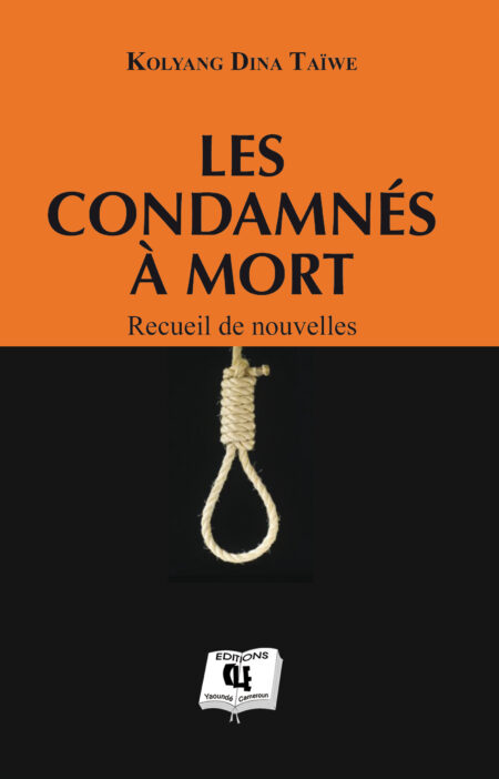 Les condamnés à mort (Nouvelles) Kolyang Dina Taïwe (Cameroun)