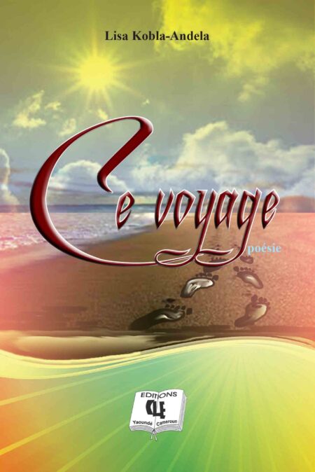 Ce voyage (Poésie) Lisa Kobla-Andela