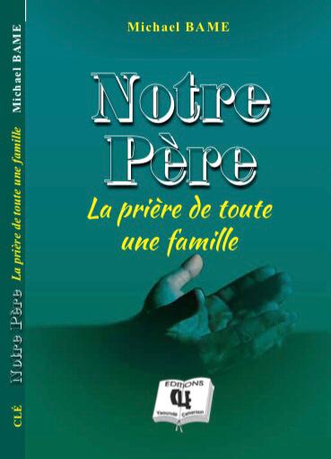 Notre Père La prière de toute une famille - Michael BAME